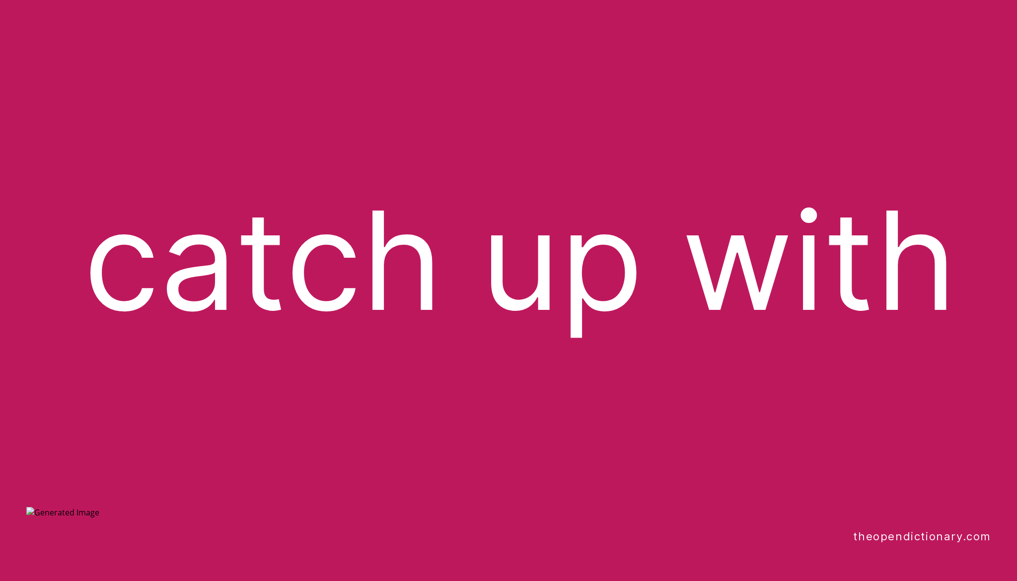 catch-up-with-phrasal-verb-catch-up-with-definition-meaning-and-example